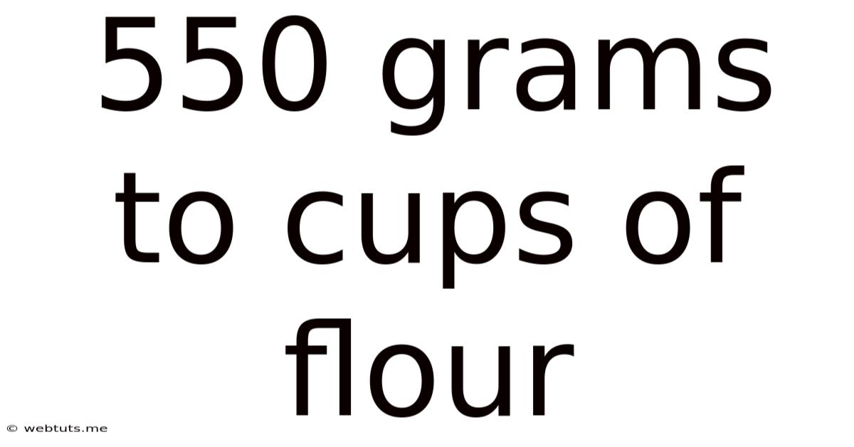 550 Grams To Cups Of Flour