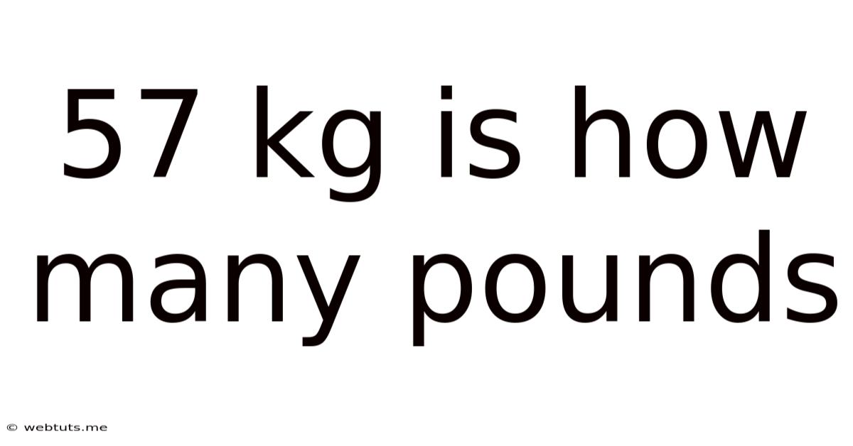 57 Kg Is How Many Pounds