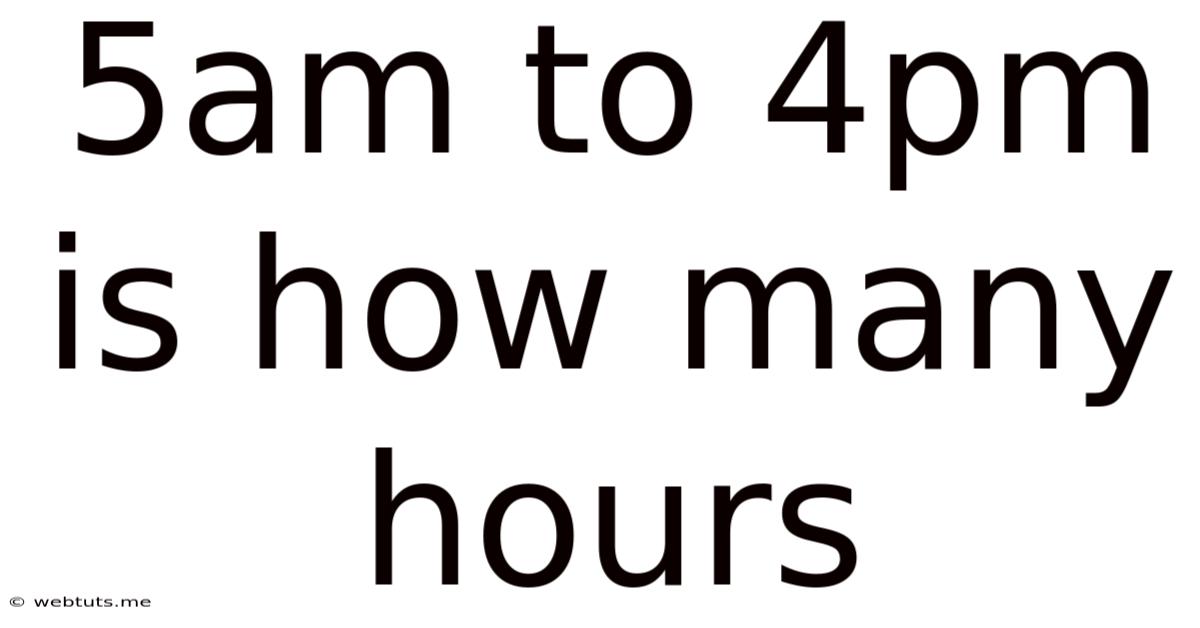 5am To 4pm Is How Many Hours