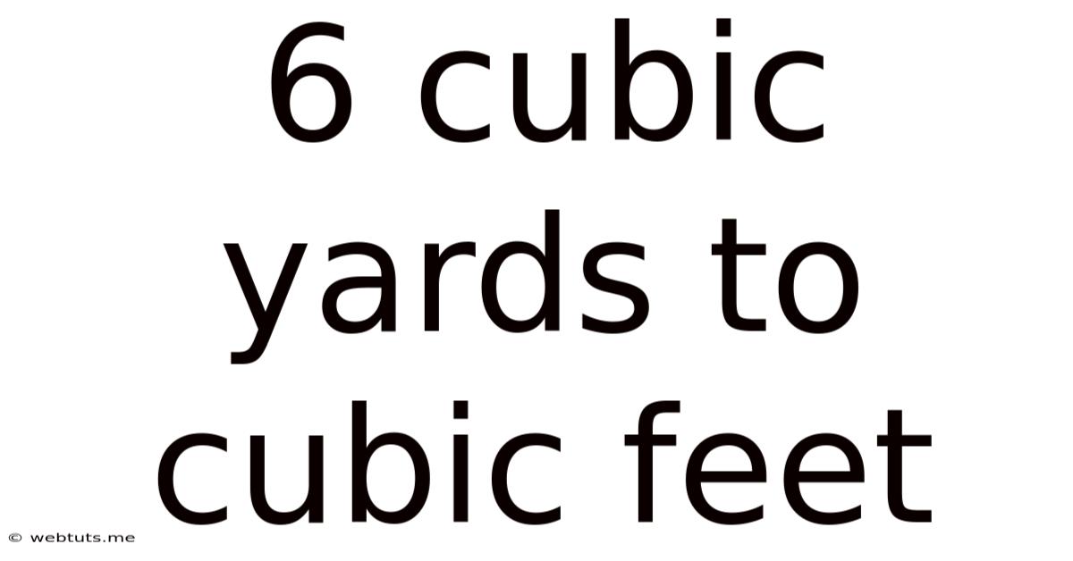 6 Cubic Yards To Cubic Feet