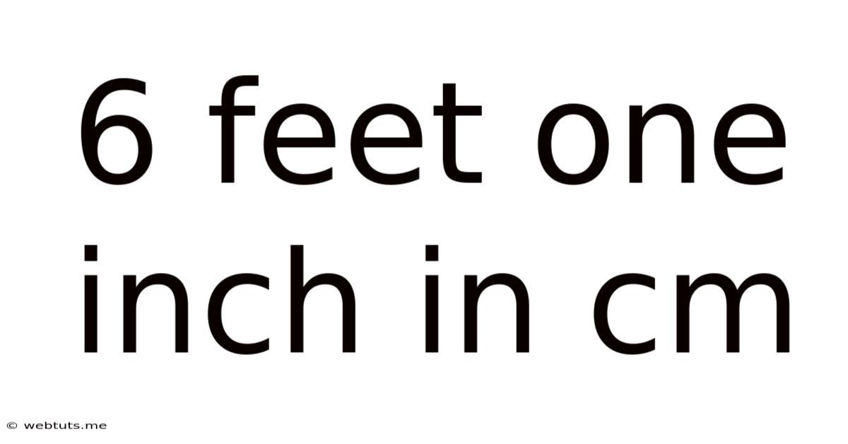 6 Feet One Inch In Cm