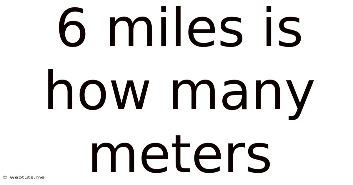 6 Miles Is How Many Meters