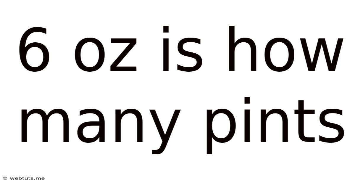 6 Oz Is How Many Pints