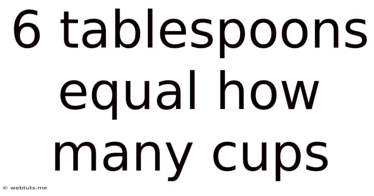 6 Tablespoons Equal How Many Cups