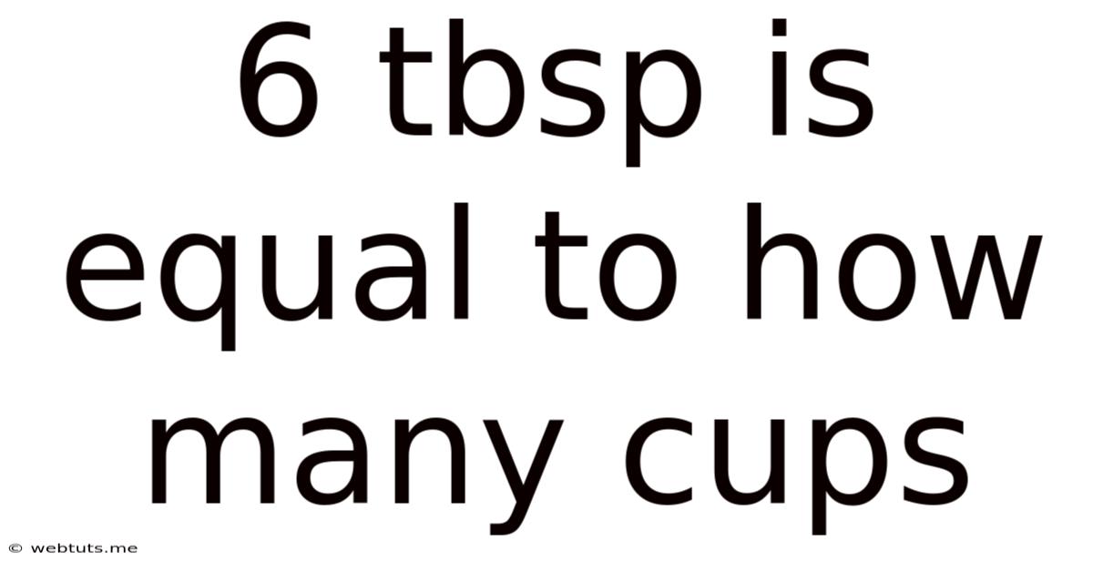 6 Tbsp Is Equal To How Many Cups
