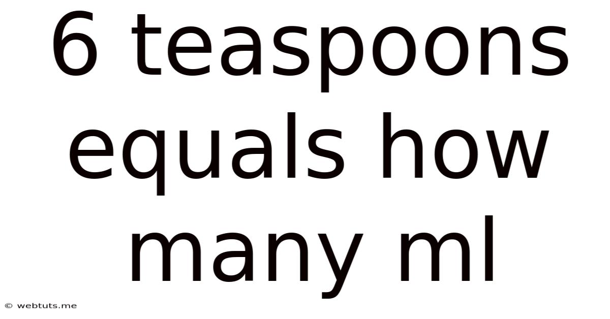 6 Teaspoons Equals How Many Ml