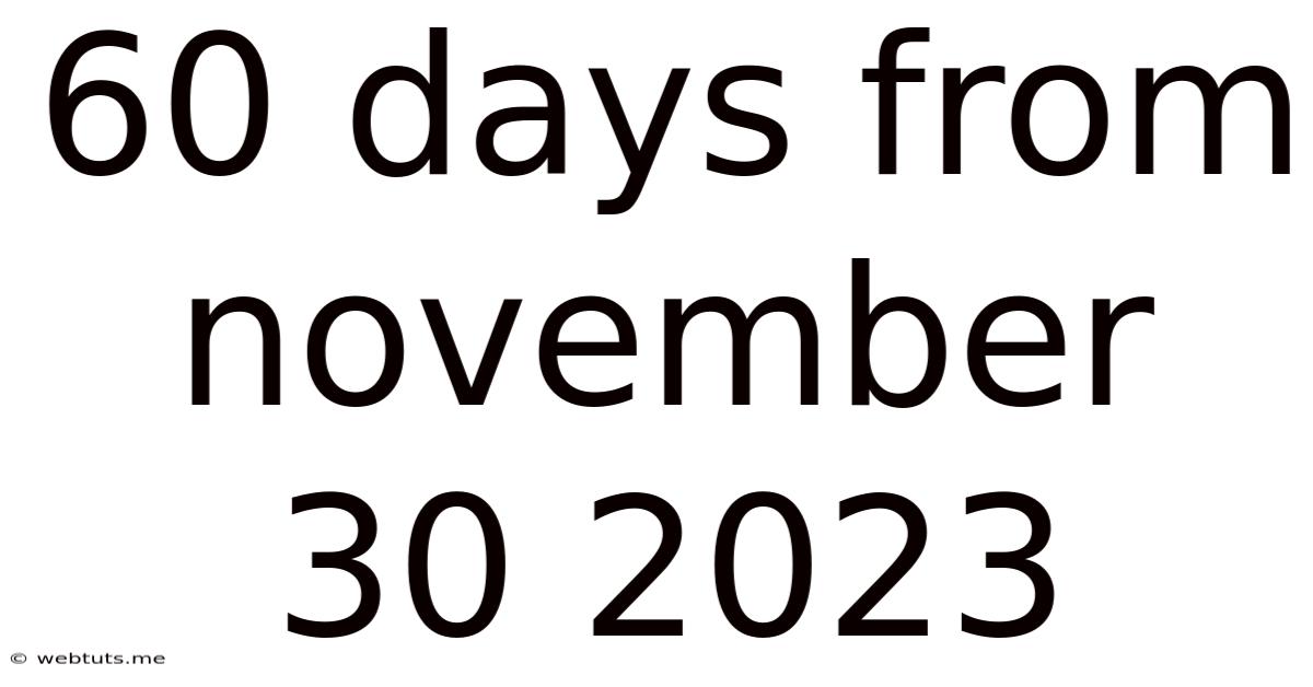 60 Days From November 30 2023