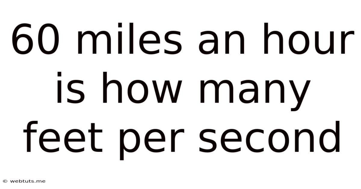 60 Miles An Hour Is How Many Feet Per Second