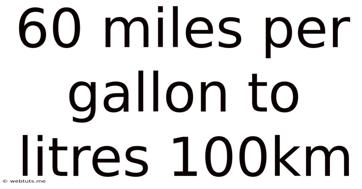 60 Miles Per Gallon To Litres 100km