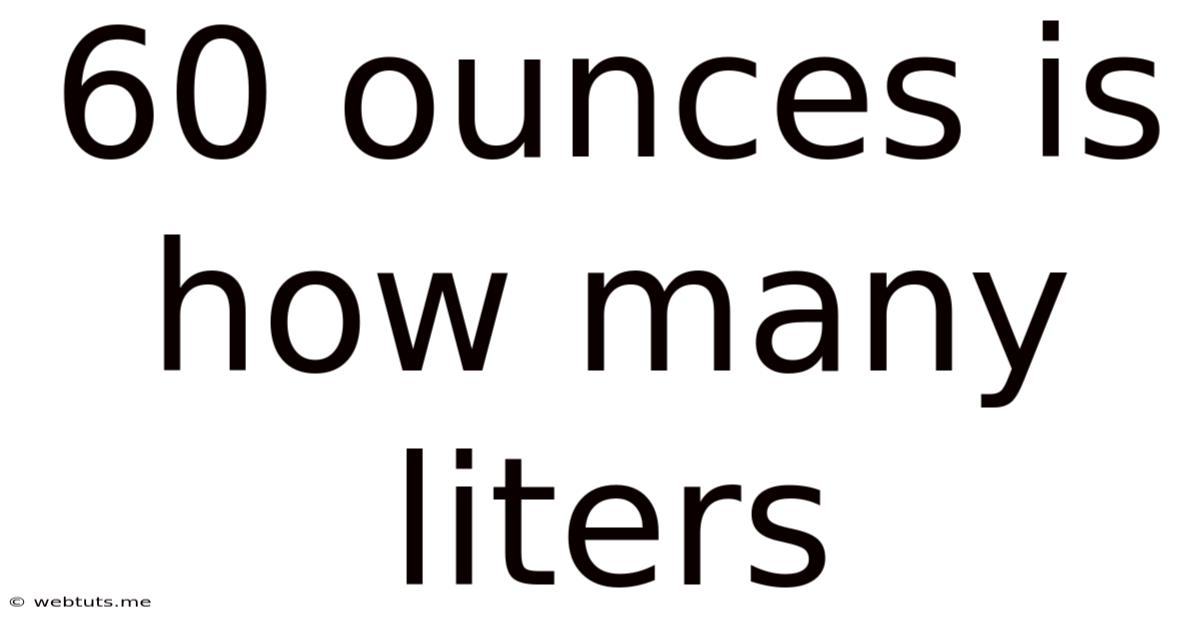 60 Ounces Is How Many Liters