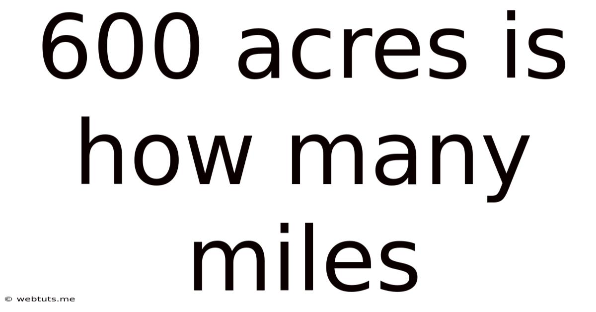 600 Acres Is How Many Miles