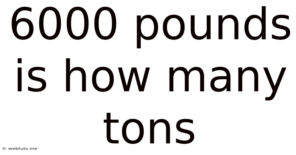 6000 Pounds Is How Many Tons