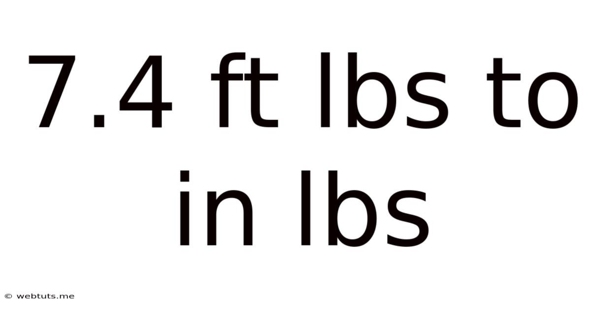 7.4 Ft Lbs To In Lbs