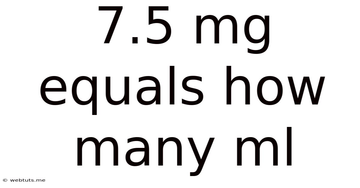 7.5 Mg Equals How Many Ml