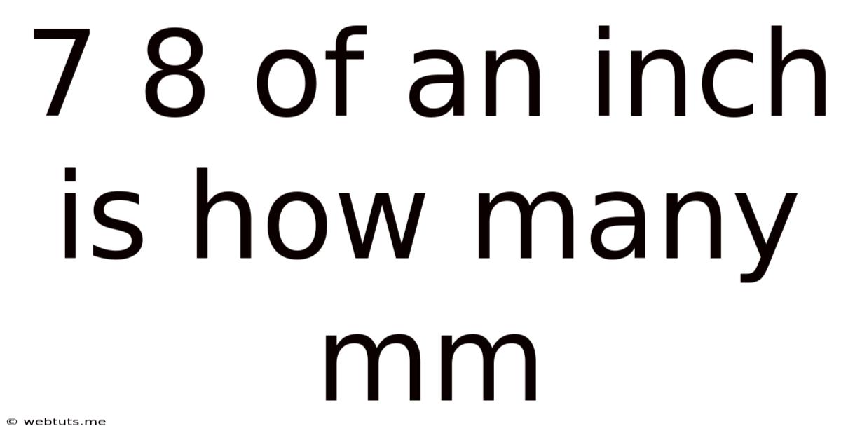 7 8 Of An Inch Is How Many Mm
