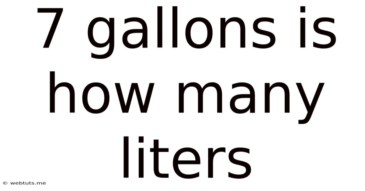 7 Gallons Is How Many Liters