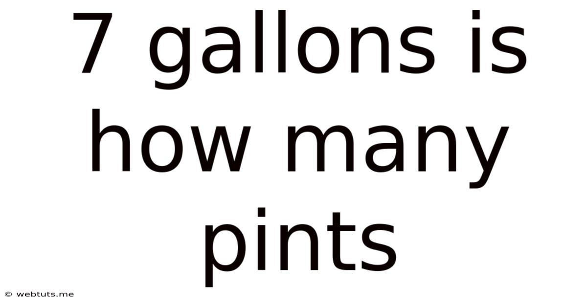 7 Gallons Is How Many Pints