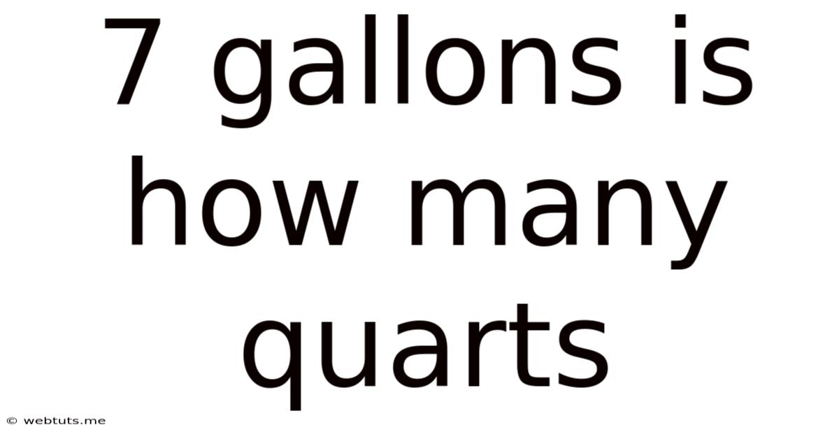 7 Gallons Is How Many Quarts