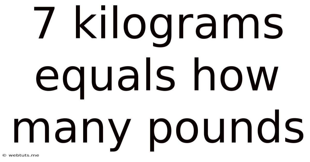 7 Kilograms Equals How Many Pounds