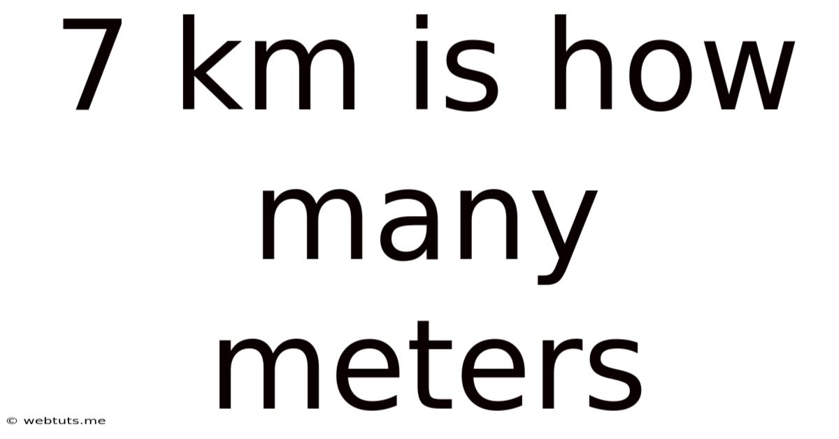 7 Km Is How Many Meters