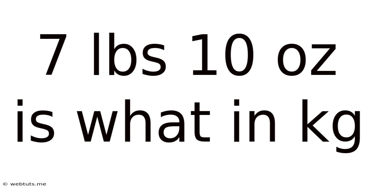 7 Lbs 10 Oz Is What In Kg