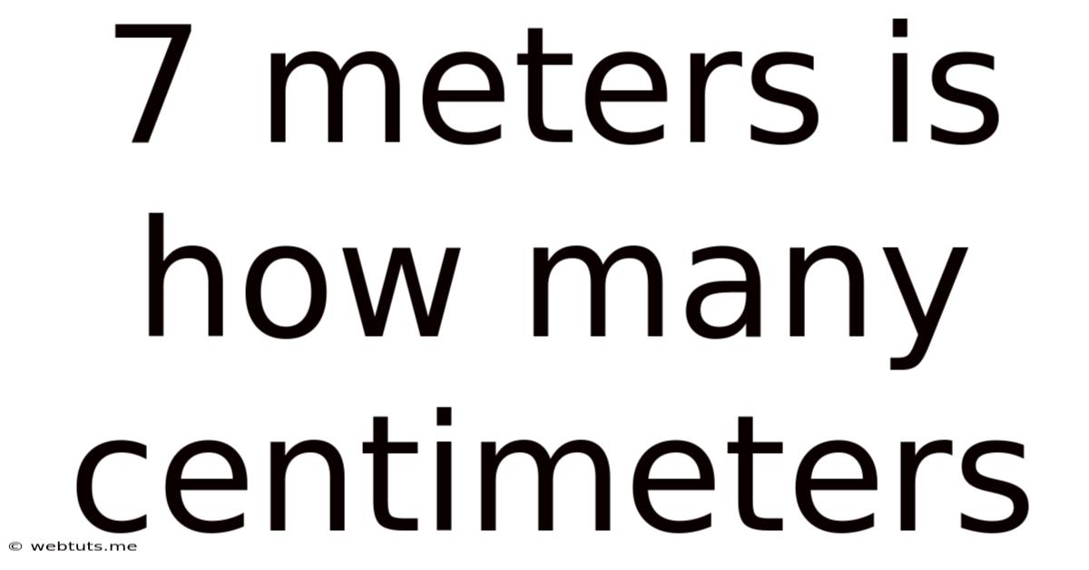 7 Meters Is How Many Centimeters