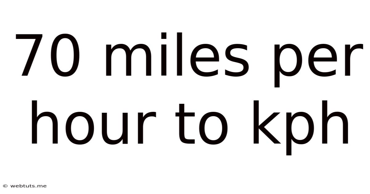 70 Miles Per Hour To Kph