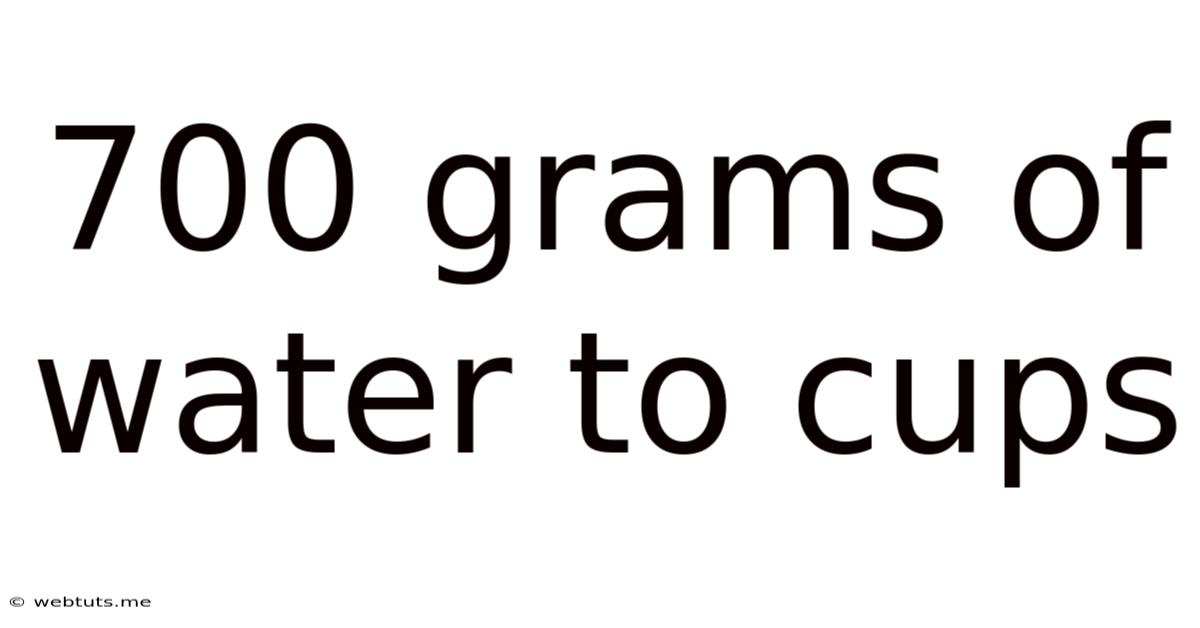 700 Grams Of Water To Cups