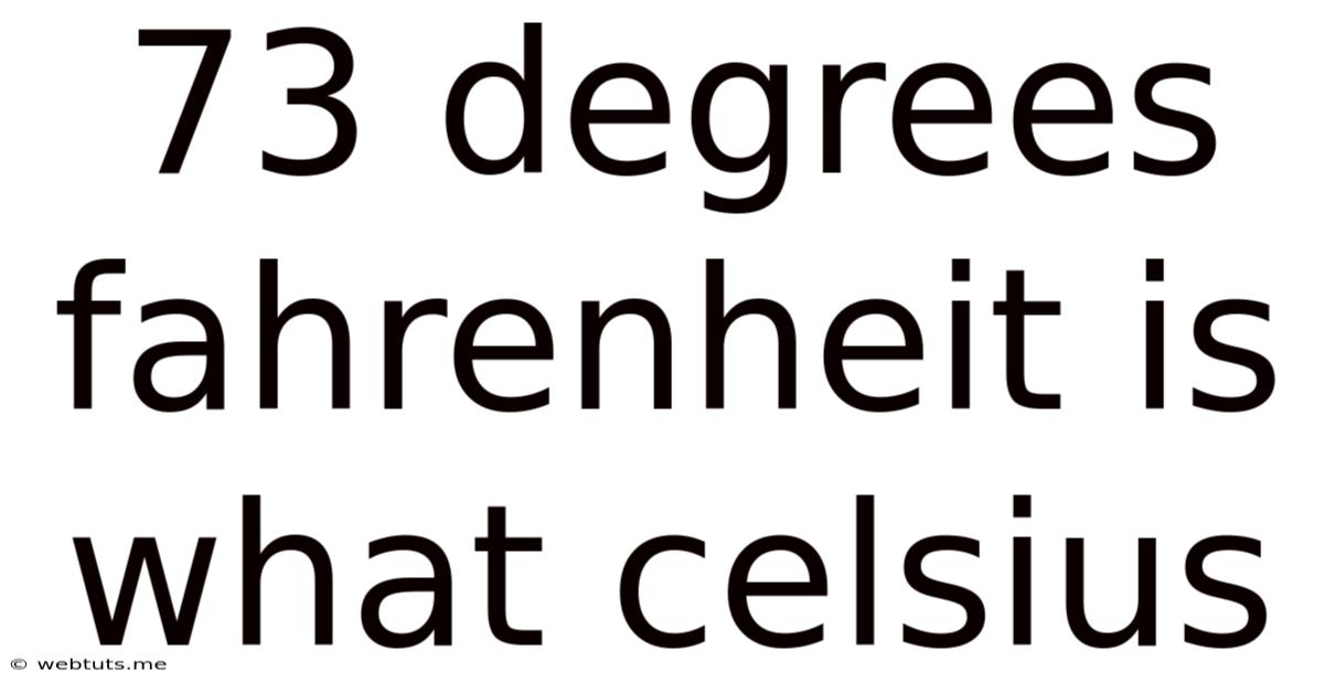 73 Degrees Fahrenheit Is What Celsius