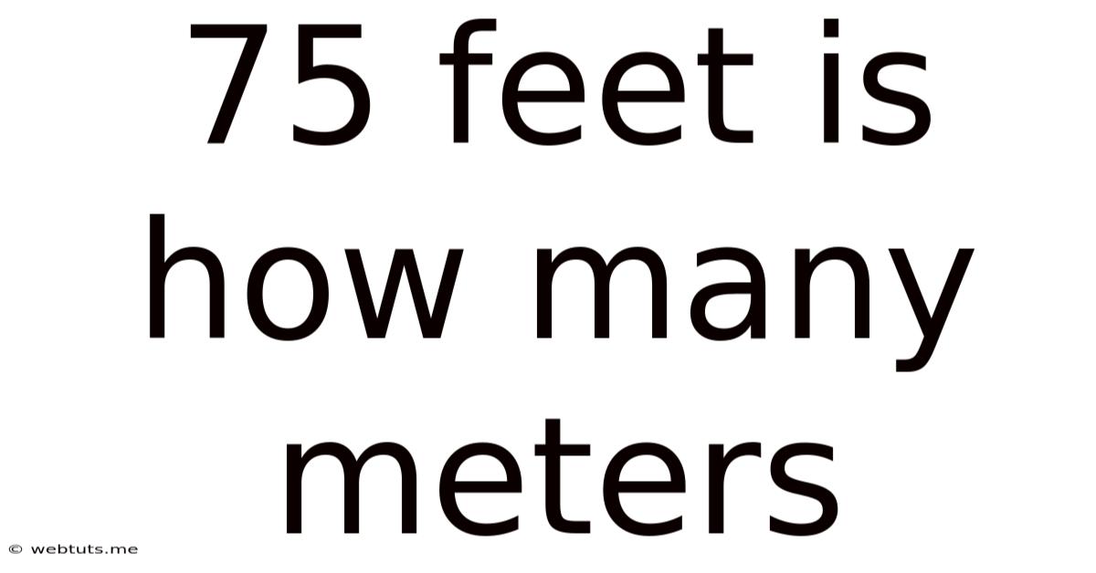 75 Feet Is How Many Meters
