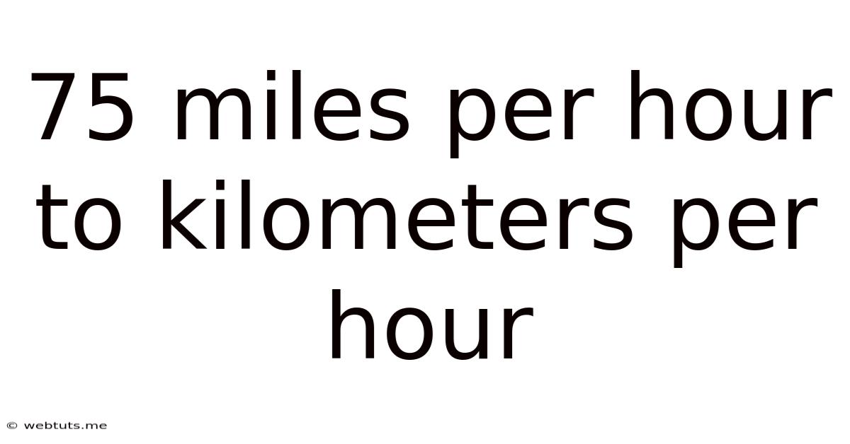75 Miles Per Hour To Kilometers Per Hour