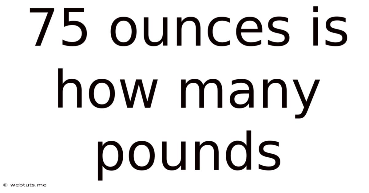 75 Ounces Is How Many Pounds
