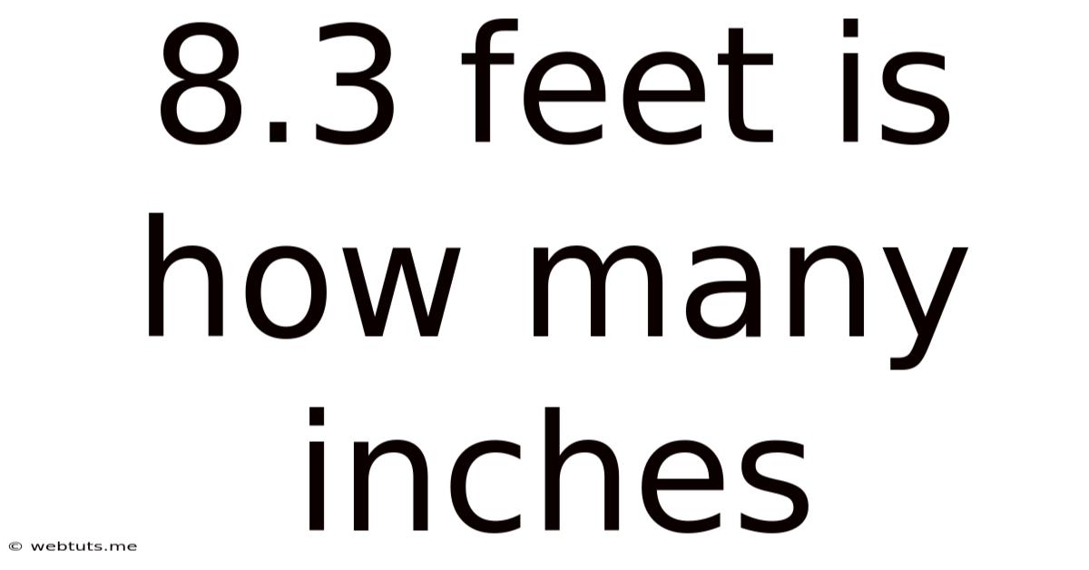 8.3 Feet Is How Many Inches
