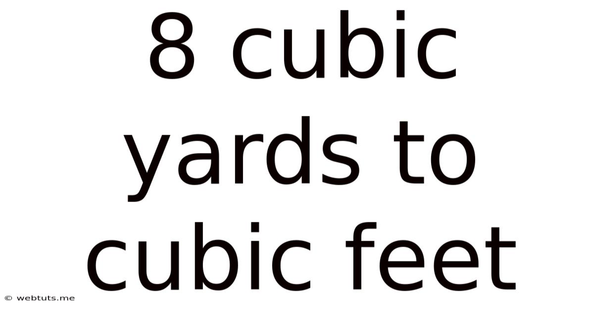8 Cubic Yards To Cubic Feet