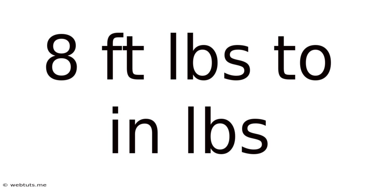 8 Ft Lbs To In Lbs