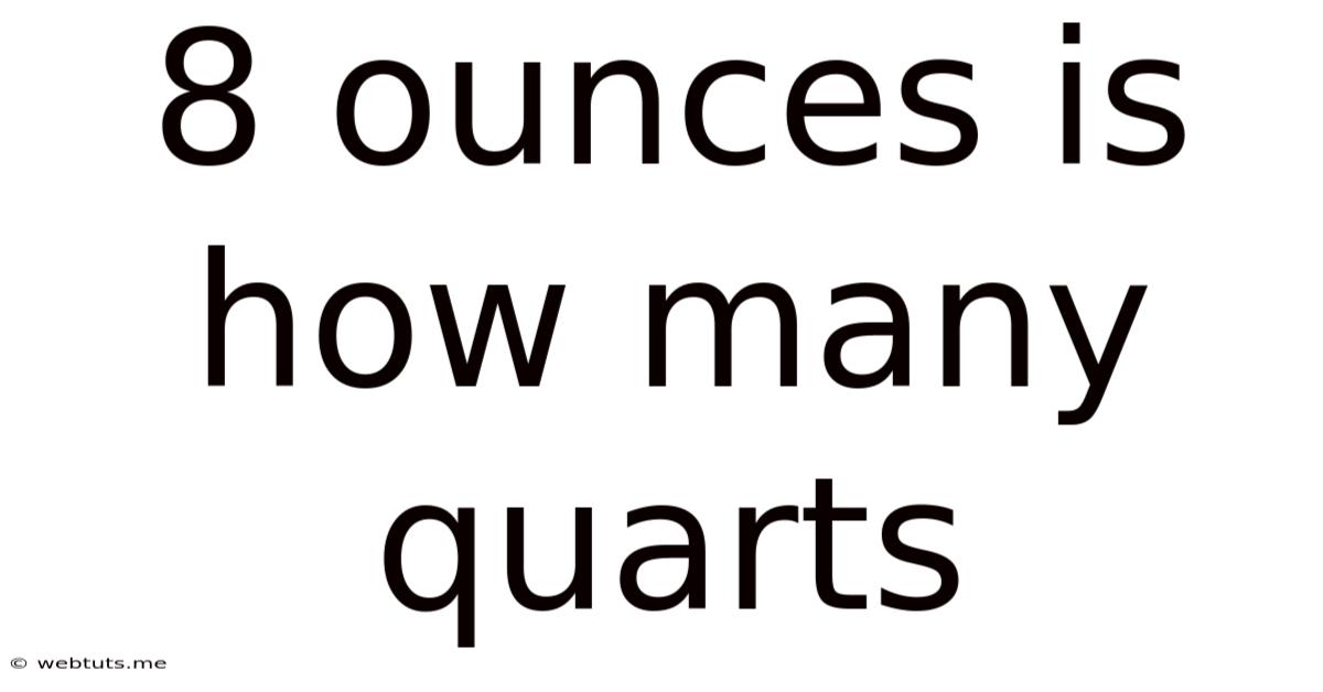 8 Ounces Is How Many Quarts