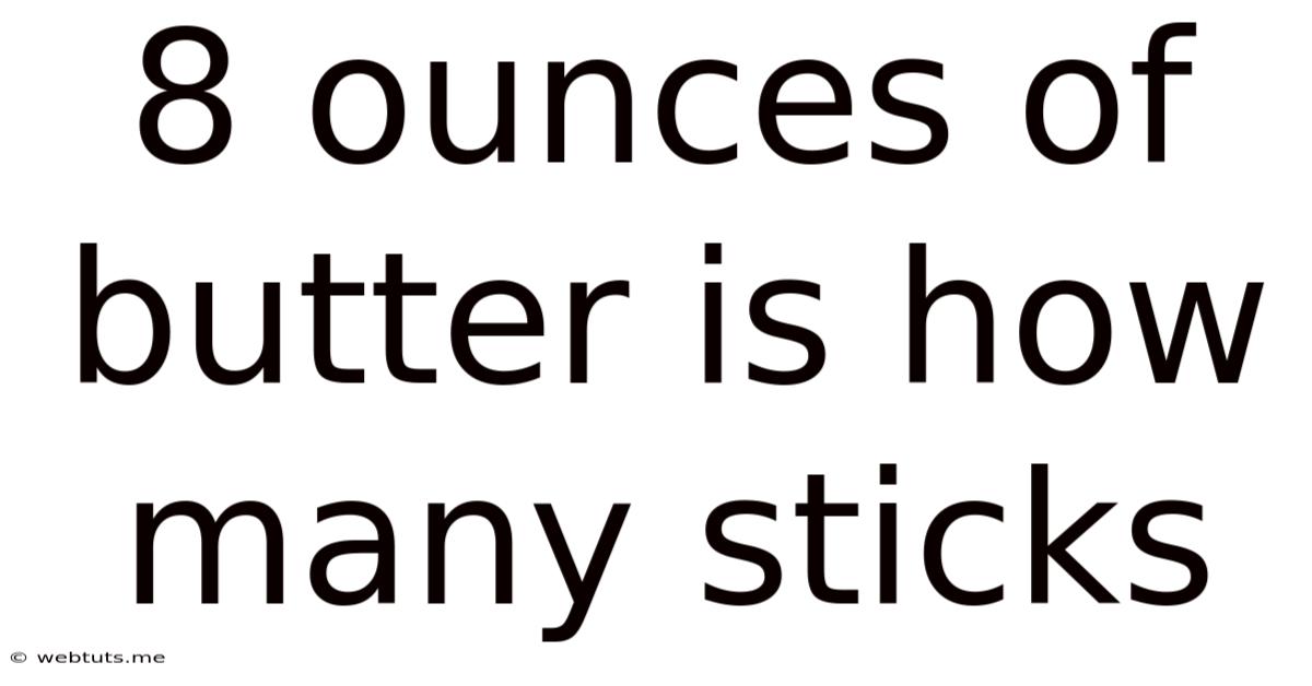 8 Ounces Of Butter Is How Many Sticks