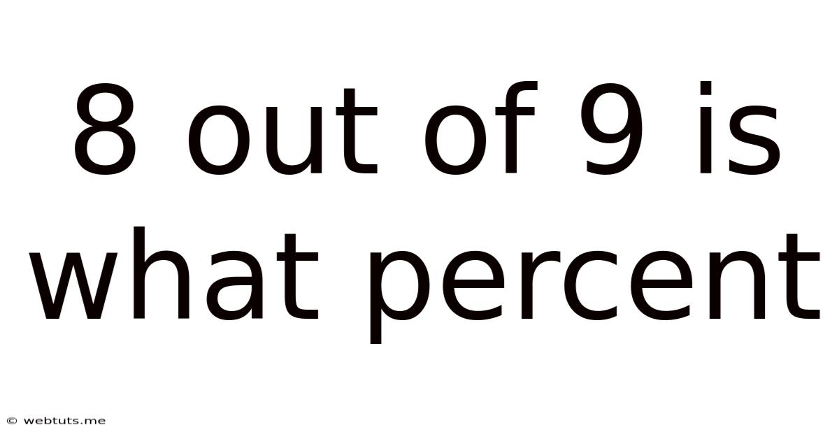 8 Out Of 9 Is What Percent