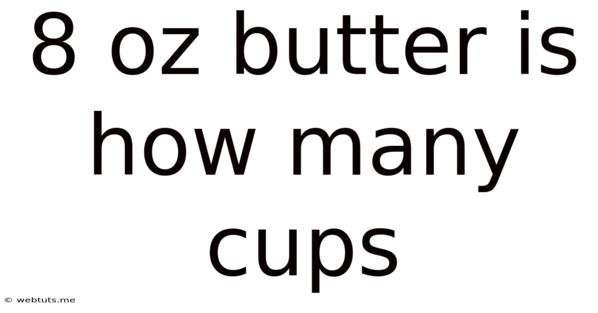 8 Oz Butter Is How Many Cups