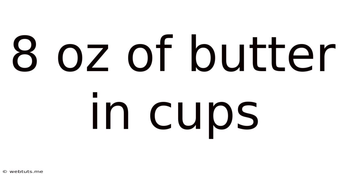 8 Oz Of Butter In Cups