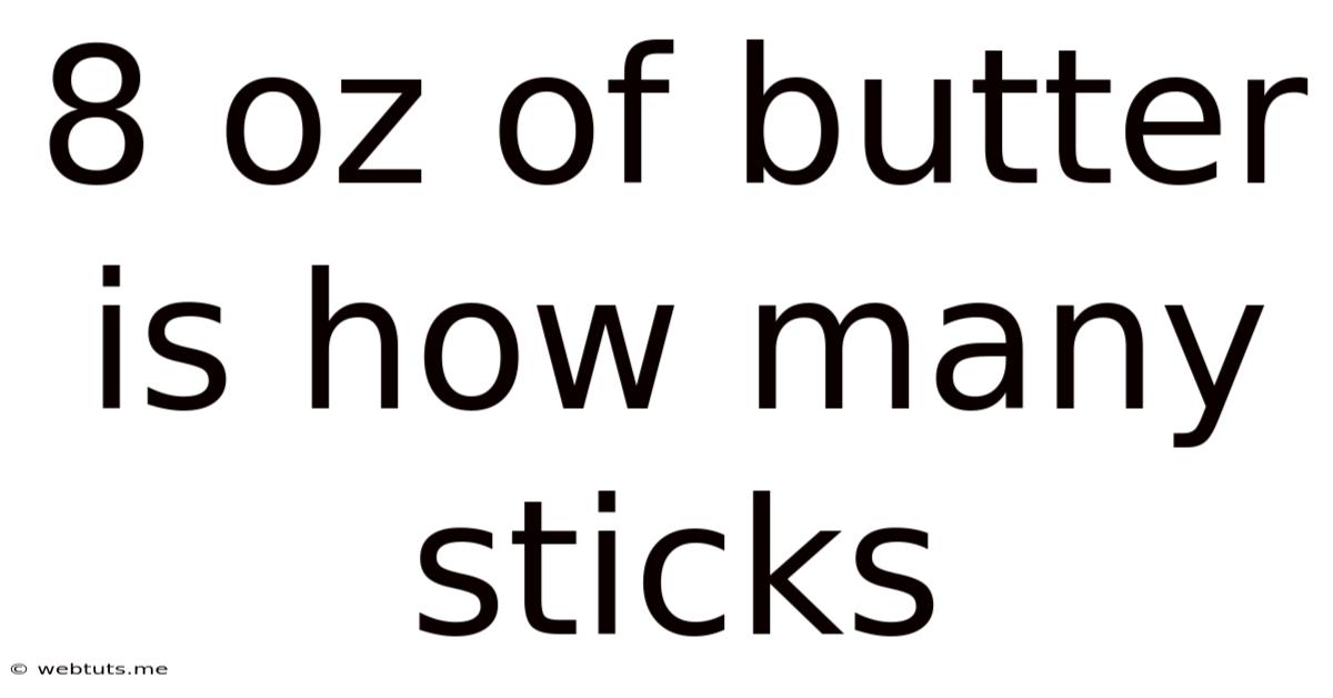 8 Oz Of Butter Is How Many Sticks
