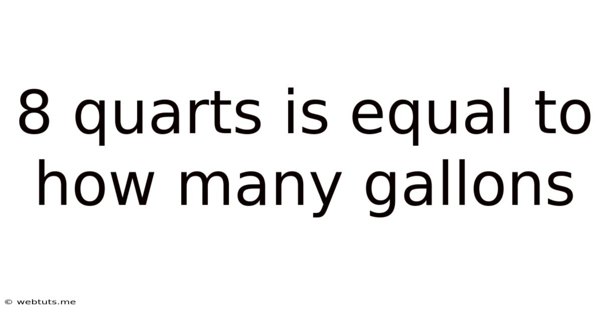 8 Quarts Is Equal To How Many Gallons