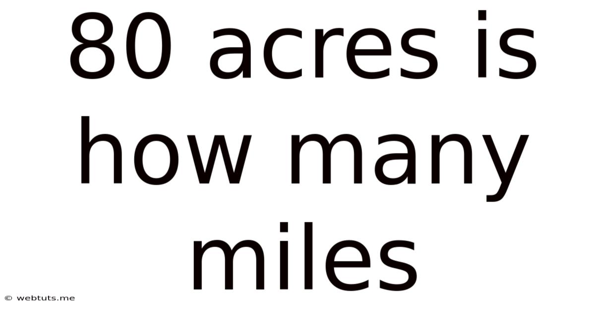 80 Acres Is How Many Miles