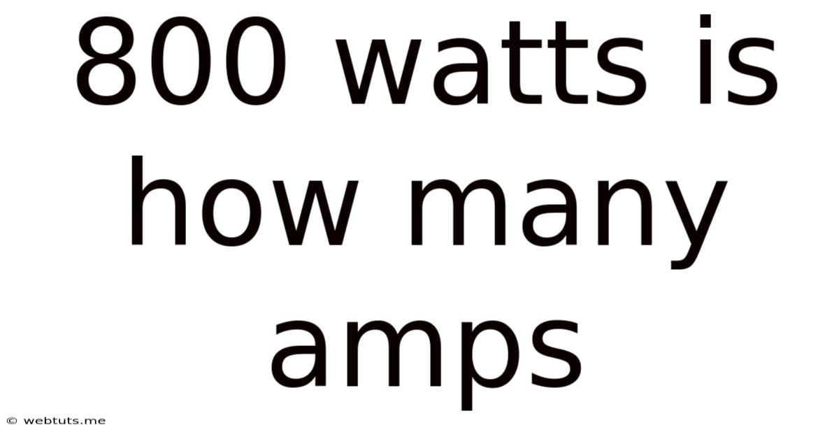 800 Watts Is How Many Amps