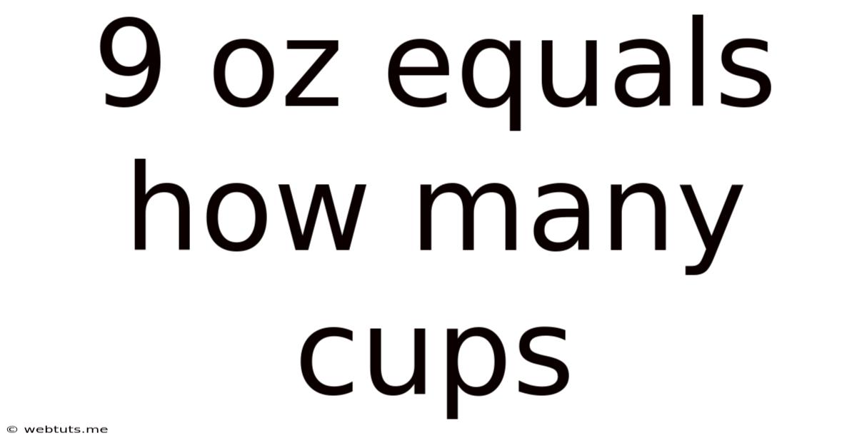 9 Oz Equals How Many Cups