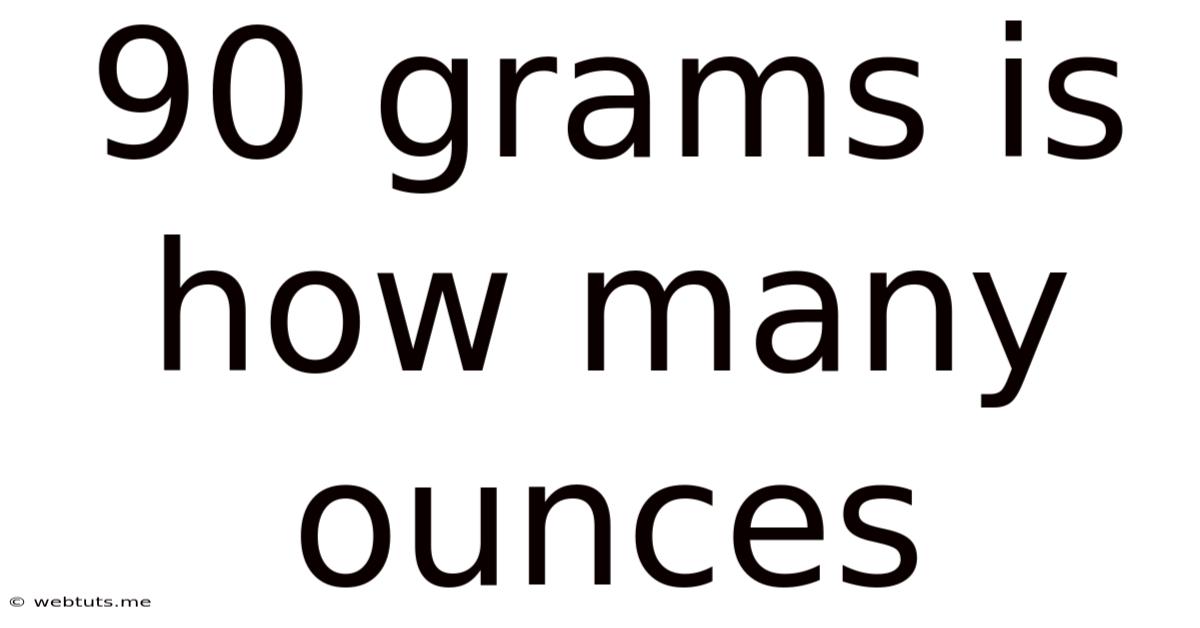 90 Grams Is How Many Ounces