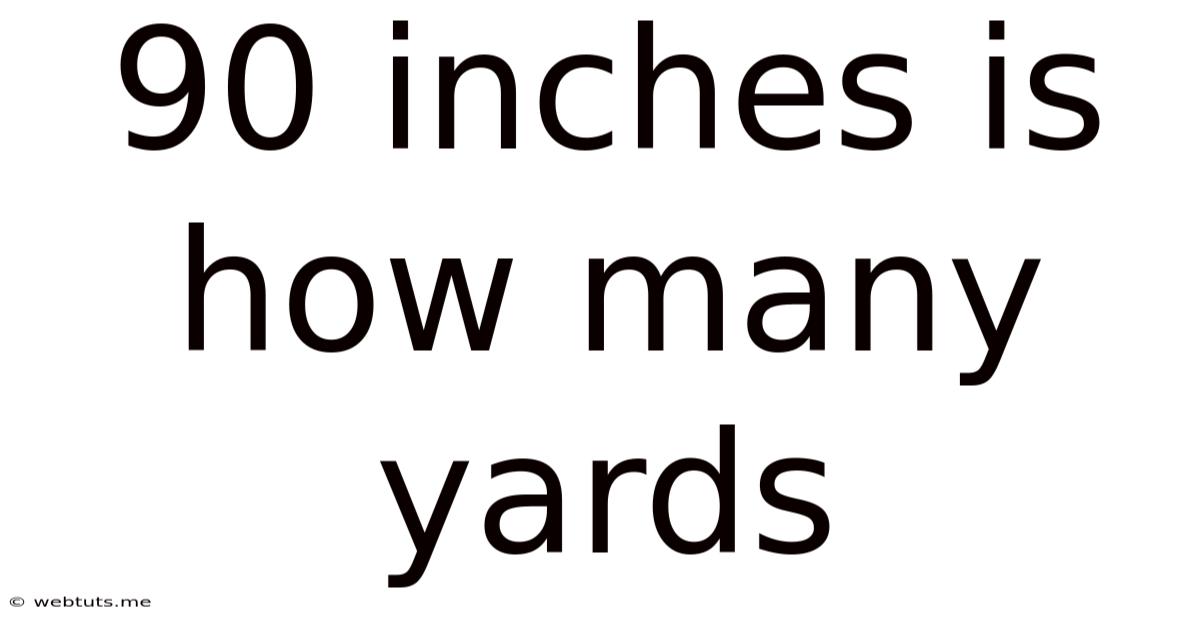 90 Inches Is How Many Yards