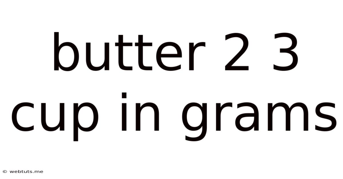 Butter 2 3 Cup In Grams