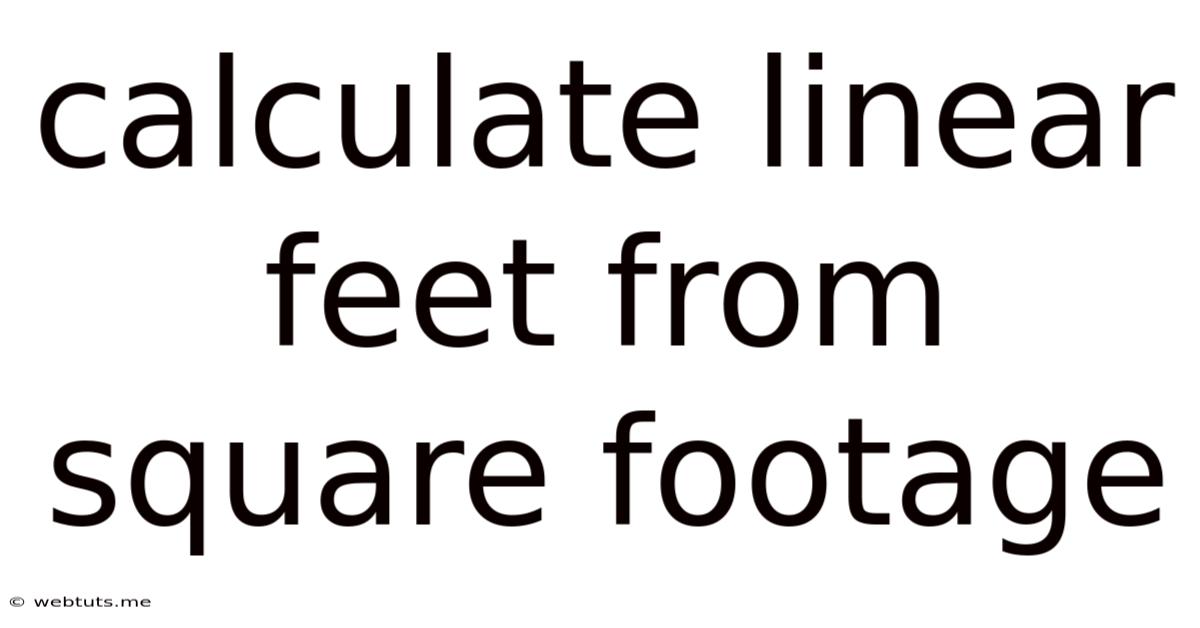 Calculate Linear Feet From Square Footage