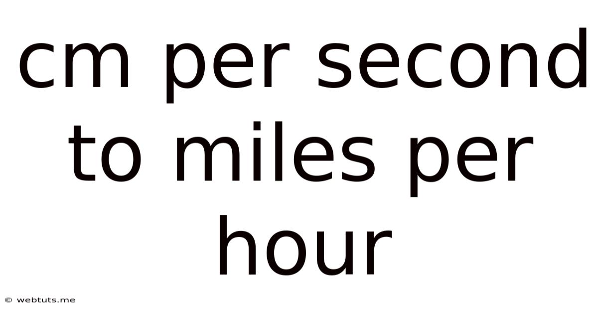 Cm Per Second To Miles Per Hour
